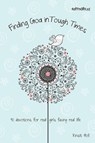 Finding God in Tough Times - Kristi Holl - 9780310731818