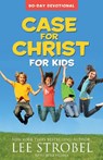 Case for Christ for Kids 90-Day Devotional - Lee Strobel - 9780310733928