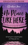 No Place Like Here Educator's Guide - Christina June - 9780310735380