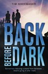 Back Before Dark - Tim Shoemaker - 9780310737643