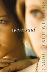 Never Said - Carol Lynch Williams - 9780310746287