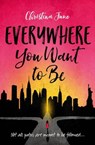 Everywhere You Want to Be - Christina June - 9780310763338