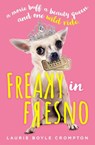 Freaky in Fresno - Laurie Boyle Crompton - 9780310767312