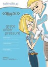 Grace Under Pressure - Dandi Daley Mackall - 9780310830986