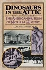 Dinosaurs in the Attic - Douglas J Preston ; Preston - 9780312104566