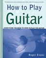 How to Play Guitar - Roger Evans - 9780312287061