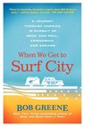 When We Get to Surf City - Greene Bob - 9780312376918