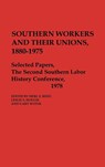 Southern Workers and Their Unions, 1880-1975 - Gary M. Fink ; Leslie S. Hough - 9780313227011