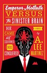 Emperor Mollusk Versus The Sinister Brain - A. Lee Martinez - 9780316093538