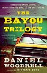 The Bayou Trilogy - Daniel Woodrell - 9780316133654
