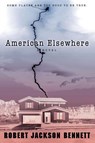 American Elsewhere - Robert Jackson Bennett - 9780316200202