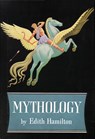 Mythology - Edith Hamilton - 9780316223348