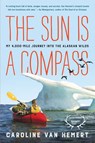 The Sun Is a Compass - Caroline Van Hemert - 9780316414449