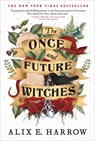 The Once and Future Witches - Alix E. Harrow - 9780316422017
