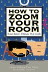How to Zoom Your Room - Claude Taylor ; Jessie Bahrey - 9780316428224