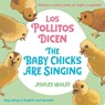 The Baby Chicks Are Singing/Los Pollitos Dicen - Ashley Wolff - 9780316494342