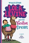Lola Levine and the Vacation Dream - BROWN,  Monica - 9780316506397