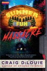 The Summer Fun Massacre - Craig DiLouie - 9780316578240