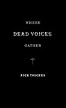 Where The Dead Voices Gather - Nick Tosches - 9780316895071