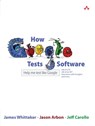 How Google Tests Software - James Whittaker ; Jason Arbon ; Jeff Carollo - 9780321803023
