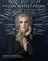 Picture Perfect Posing - Roberto Valenzuela - 9780321966469