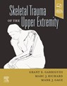 Skeletal Trauma of the Upper Extremity - Grant E. Garrigues ; Marc J. Richard ; Mark J. Gage - 9780323761802