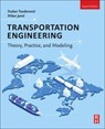 Transportation Engineering - DUSAN (PROFESSOR,  Faculty of Transport and Traffic Engineering, University of Belgrade, Serbia) Teodorovic ; Milan (Senior Adviser, University of Maribor, Slovenia; Research Professor, University of Belgrade, Serbia) Janic - 9780323908139