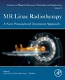 MR Linac Radiotherapy - SARA L. (UNIVERSITY MEDICAL CENTER,  Utrecht, The Randstad, The Netherlands) Hackett ; Cem (Baskent University Faculty of Medicine, Department of Radiation Oncology, Ankara, Turkey) Onal ; Enis (Department of Radiation Oncology, Acibadem MAA University, Istanbul, Turkey) Ozyar - 9780323916899