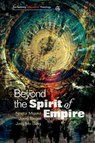 Beyond the Spirit of Empire - Nestor Miguez ; Joerg Rieger ; Jung Mo Sung - 9780334043225