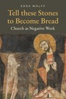Tell these Stones to Become Bread - Dr Edda Wolff - 9780334067245