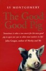 The Good Good Pig - MONTGOMERY,  Sy - 9780340910092