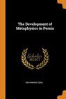 The Development of Metaphysics in Persia - Muhammad Iqbal - 9780343705503