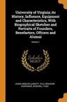 University of Virginia; Its History, Influence, Equipment and Characteristics, with Biographical Sketches and Portraits of Founders, Benefactors, Officers and Alumni; Volume 1 - GARNETT,  James Mercer ; Barringer, Paul Brandon ; Page, Rosewell - 9780344931642