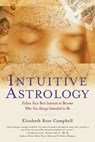 Intuitive Astrology - Elizabeth Rose Campbell - 9780345437105