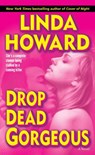 Drop Dead Gorgeous - Linda Howard - 9780345495310