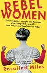 Rebel Women - Rosalind Miles - 9780349006079