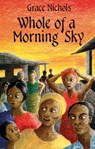 Whole Of A Morning Sky - Grace Nichols - 9780349009018