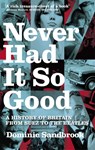 Never Had It So Good - Dominic Sandbrook - 9780349115306