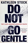 Do Not Go Gentle - Kathleen Stock - 9780349136646
