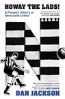 Howay the lads! - Dan Jackson - 9780349146768