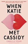 When Katie Met Cassidy - Camille Perri - 9780349421186