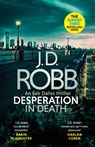 Desperation in Death: An Eve Dallas thriller (In Death 55) - J. D. Robb - 9780349430287