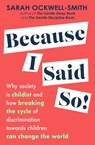 Because I Said So - Sarah Ockwell-Smith - 9780349436463