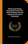 Manuscript & Inscription Letters for Schools & Classes & for the Use of Craftsmen - JOHNSTON,  Edward ; Gill, Eric - 9780353048188