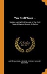 Ten Droll Tales ... - MAUROIS,  Andre ; May, J Lewis B 1873 ; Boschere, Jean De - 9780353064263