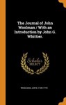 The Journal of John Woolman / With an Introduction by John G. Whittier. - 1720-1772,  Woolman John - 9780353095427