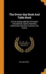 The Every-Day Book and Table Book - HONE,  William - 9780353219236