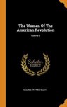 The Women of the American Revolution; Volume 3 - ELLET,  Elizabeth Fries - 9780353285750