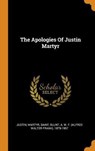 The Apologies of Justin Martyr - SAINT,  Justin Martyr - 9780353403116