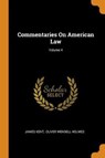 Commentaries on American Law; Volume 4 - KENT,  James - 9780353434790